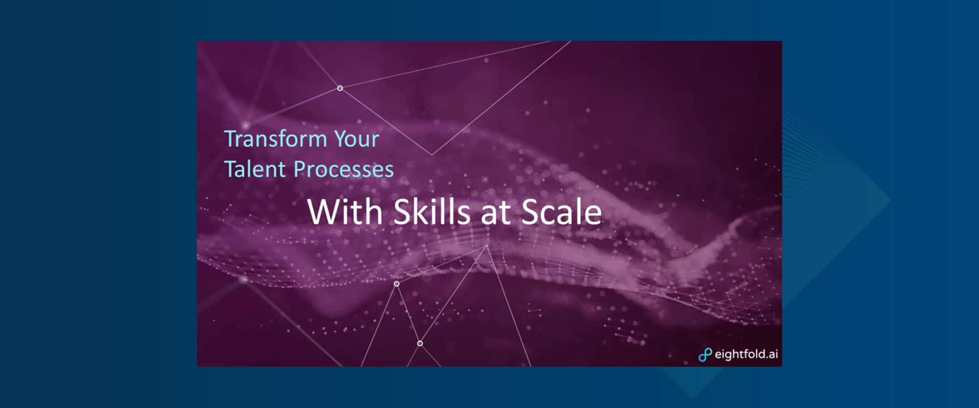 Webinar Title: Transform Your Talent Processes