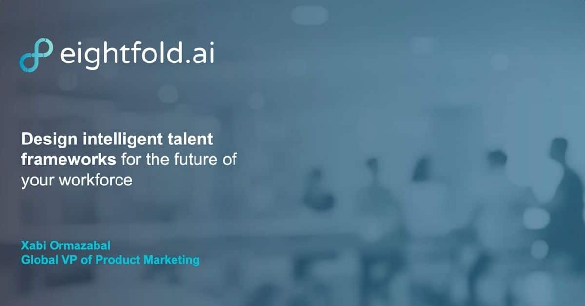 HR Tech: Design intelligent talent frameworks for the future of your workforce